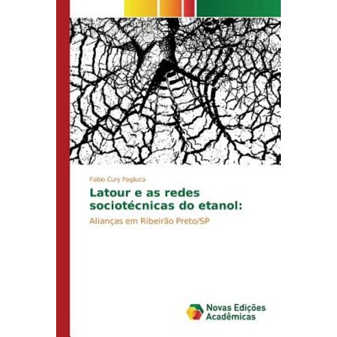 LaTour E as Redes Sociotecnicas Do Etanol Paperback, Novas Edicoes Academicas