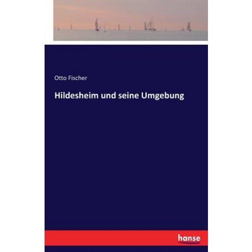 Hildesheim Und Seine Umgebung Paperback, Hansebooks