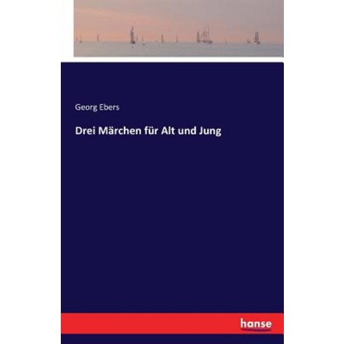 Drei Marchen Fur Alt Und Jung Paperback, Hansebooks