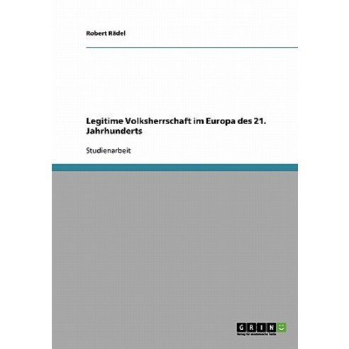 Legitime Volksherrschaft Im Europa Des 21. Jahrhunderts Paperback, Grin Publishing