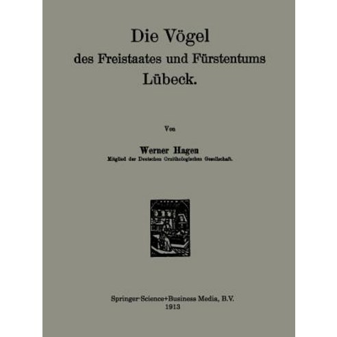 Die Vogel Des Freistaates Und Furstentums Lubeck Paperback, Springer