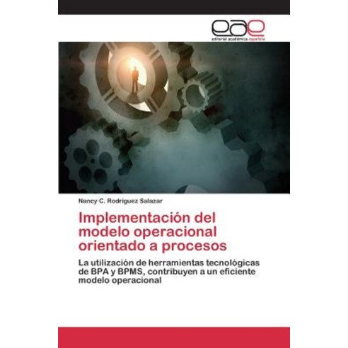Implementacion del Modelo Operacional Orientado a Procesos Paperback, Editorial Academica Espanola