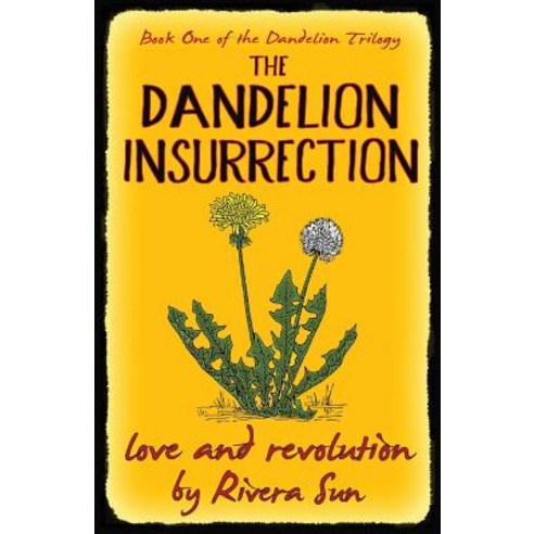 The Dandelion Insurrection - Love and Revolution - Paperback, Rising Sun Press Works