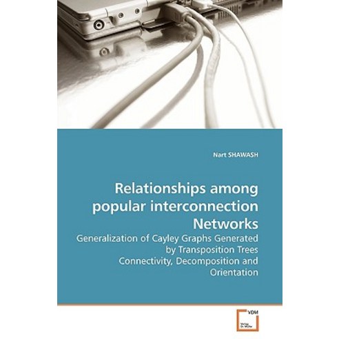 Relationships Among Popular Interconnection Networks Paperback, VDM Verlag