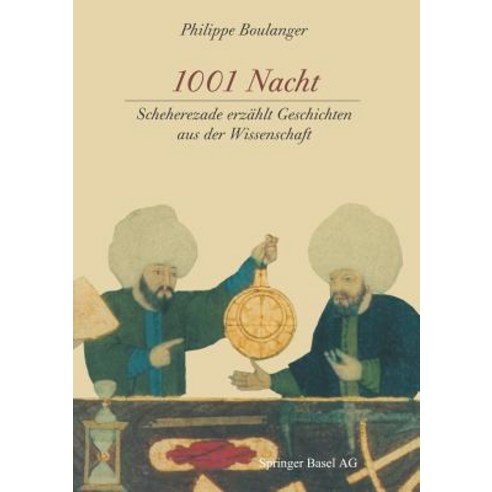 1001 Nacht: Scheherezade Erzahlt Geschichten Aus Der Wissenschaft Paperback, Birkhauser