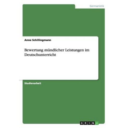 Bewertung Mundlicher Leistungen Im Deutschunterricht Paperback, Grin Publishing