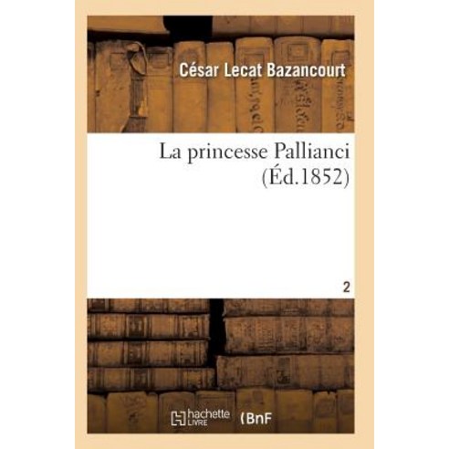 La Princesse Pallianci T02 Paperback, Hachette Livre - Bnf