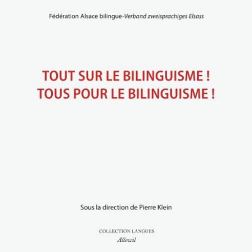 Tout Sur Le Bilinguisme Tous Pour Le Bilinguisme Paperback, Editions Allewil Verlag