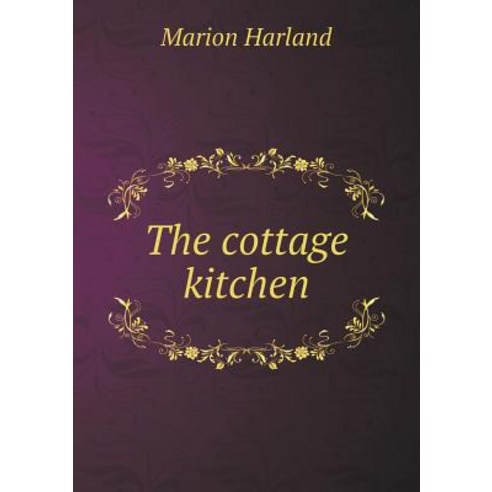 The Cottage Kitchen Paperback, Book on Demand Ltd.