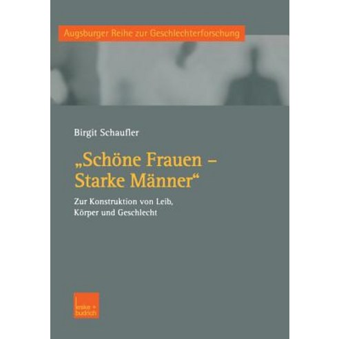 "Schone Frauen -- Starke Manner": Zur Konstruktion Von Leib Korper Und Geschlecht Paperback, Vs Verlag Fur Sozialwissenschaften