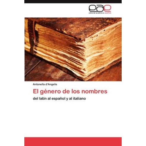 El Genero de Los Nombres Paperback, Eae Editorial Academia Espanola