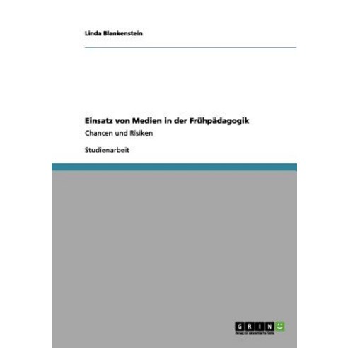 Einsatz Von Medien in Der Fruhpadagogik Paperback, Grin Publishing