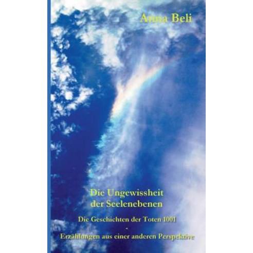 Die Geschichten Der Toten 1001 - Erzahlungen Aus Einer Anderen Perspektive Paperback, Books on Demand