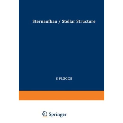 Astrophysik II: Sternaufbau / Astrophysics II: Stellar Structure Paperback, Springer