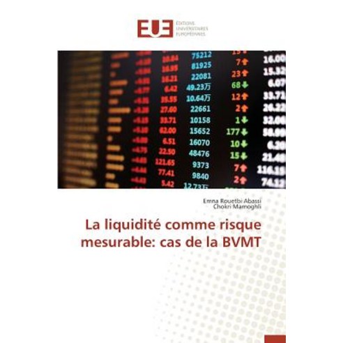 La Liquidite Comme Risque Mesurable: Cas de La Bvmt Paperback, Univ Europeenne