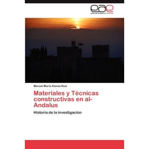 Materiales y Tecnicas Constructivas En Al-Andalus Paperback, Eae Editorial Academia Espanola