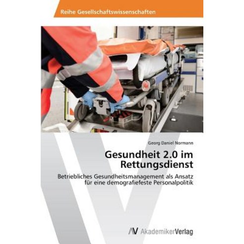 Gesundheit 2.0 Im Rettungsdienst Paperback, AV Akademikerverlag