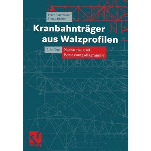 Kranbahntrager Aus Walzprofilen: Nachweise Und Bemessungsdiagramme Paperback, Vieweg+teubner Verlag
