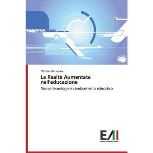 La Realta Aumentata Nell''educazione Paperback, Edizioni Accademiche Italiane