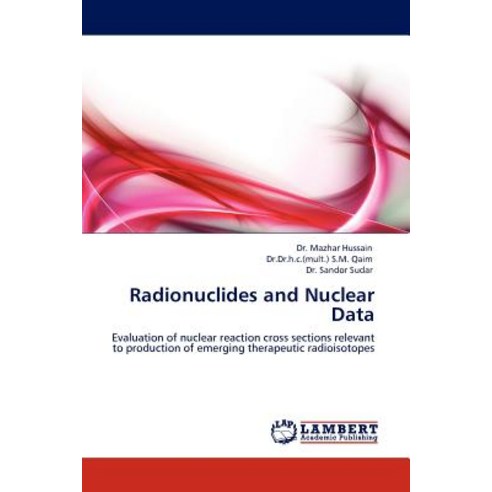 Radionuclides and Nuclear Data Paperback, LAP Lambert Academic Publishing