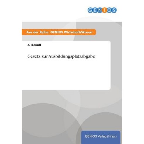 Gesetz Zur Ausbildungsplatzabgabe Paperback, Gbi-Genios Verlag