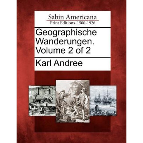 Geographische Wanderungen. Volume 2 of 2 Paperback, Gale Ecco, Sabin Americana