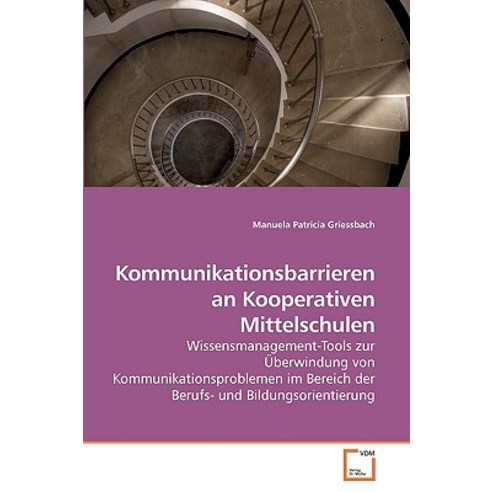 Kommunikationsbarrieren an Kooperativen Mittelschulen Paperback, VDM Verlag