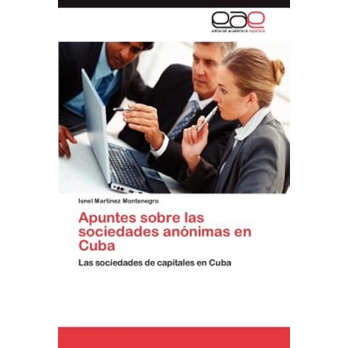 Apuntes Sobre Las Sociedades Anonimas En Cuba Paperback, Eae Editorial Academia Espanola