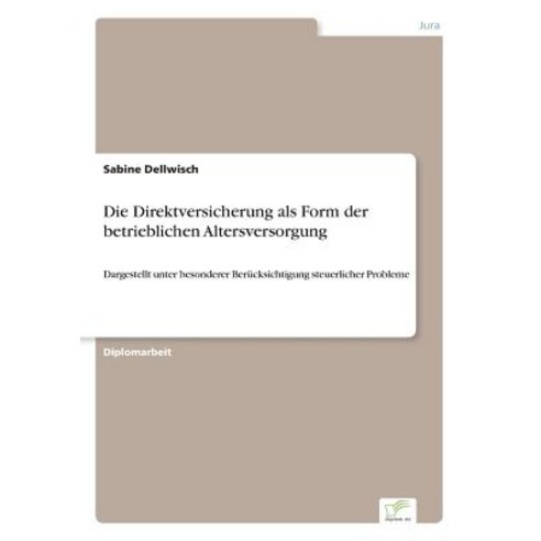 Die Direktversicherung ALS Form Der Betrieblichen Altersversorgung Paperback, Diplom.de