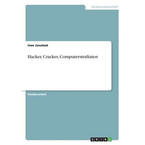 Hacker Cracker Computerstraftaten Paperback, Grin Publishing