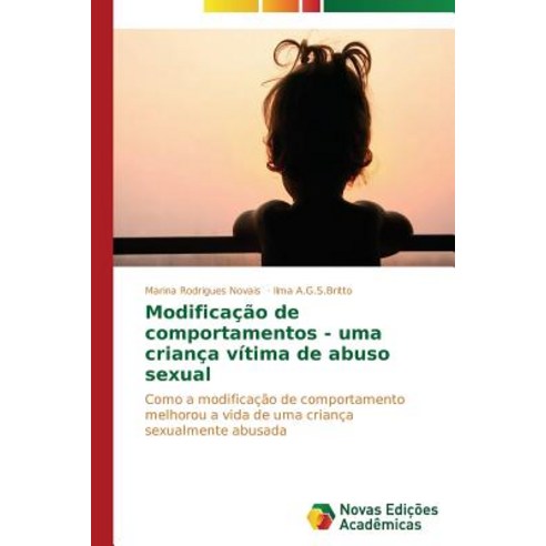Modificacao de Comportamentos - Uma Crianca Vitima de Abuso Sexual Paperback, Novas Edicoes Academicas