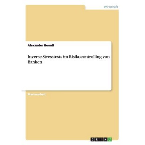 Inverse Stresstests Im Risikocontrolling Von Banken Paperback, Grin Publishing