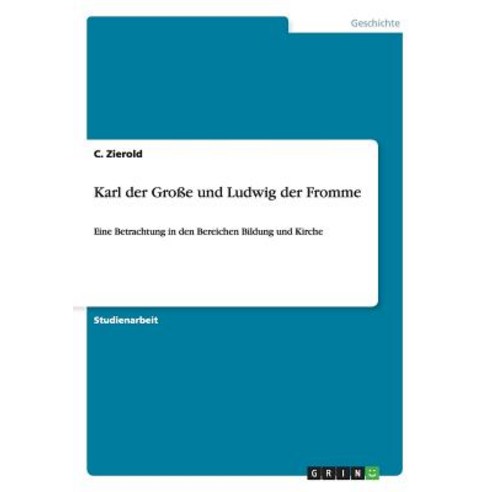 Karl Der Groe Und Ludwig Der Fromme Paperback, Grin Publishing
