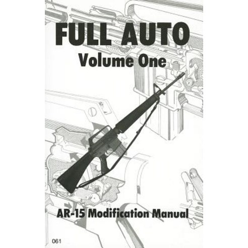 Full Auto Volume 1: AR-15 Modification Manual Paperback, Desert Publications