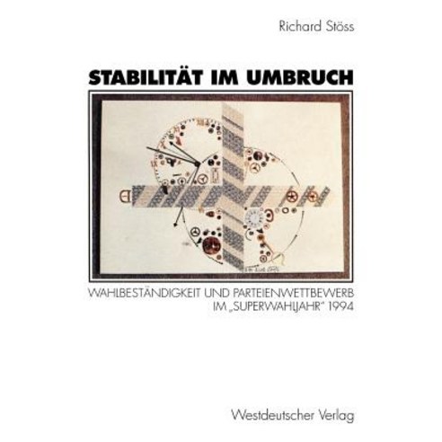 Stabilitat Im Umbruch: Wahlbestandigkeit Und Parteienwettbewerb Im "Superwahljahr" 1994 Paperback, Vs Verlag Fur Sozialwissenschaften