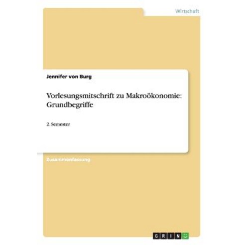 Vorlesungsmitschrift Zu Makrookonomie: Grundbegriffe Paperback, Grin Publishing