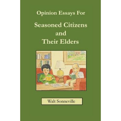 Opinion Essays for Seasoned Citizens and Their Elders Paperback, Sonneville Associates
