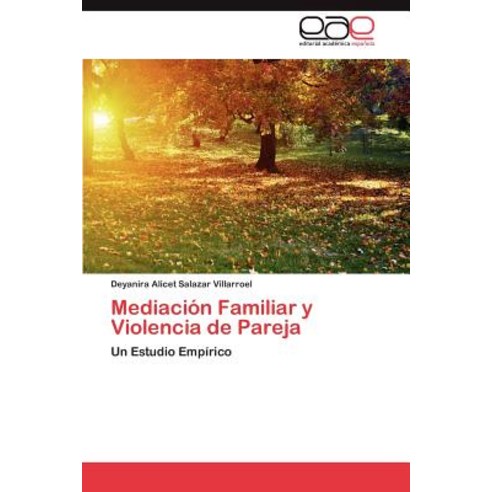 Mediacion Familiar y Violencia de Pareja Paperback, Eae Editorial Academia Espanola