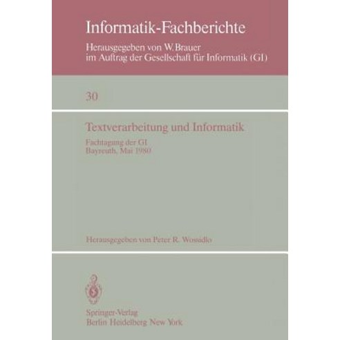 Textverarbeitung Und Informatik: Fachtagung Der GI Bayreuth 28. - 30. Mai 1980 Paperback, Springer