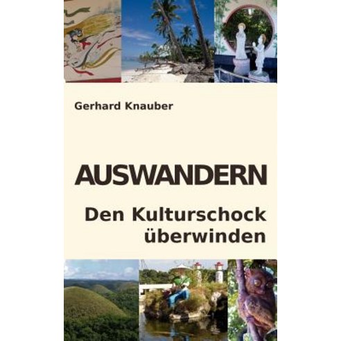 Auswandern - Den Kulturschock Berwinden Paperback, Books on Demand