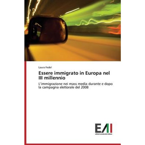 Essere Immigrato in Europa Nel III Millennio Paperback, Edizioni Accademiche Italiane
