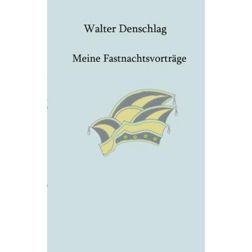 Meine Fastnachtsvortrage Paperback, Books on Demand