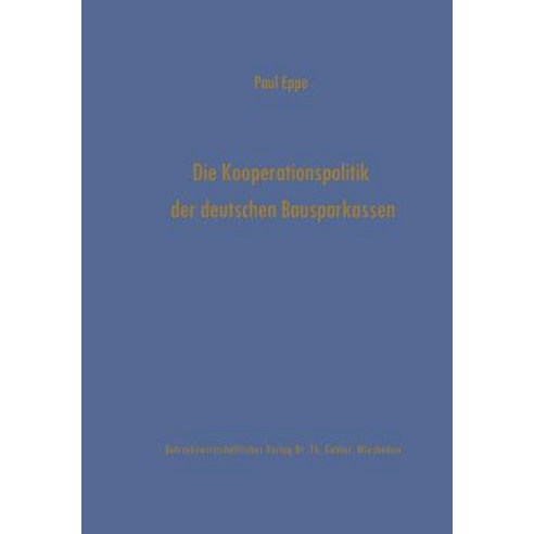 Die Kooperationspolitik Der Deutschen Bausparkassen Paperback, Gabler Verlag