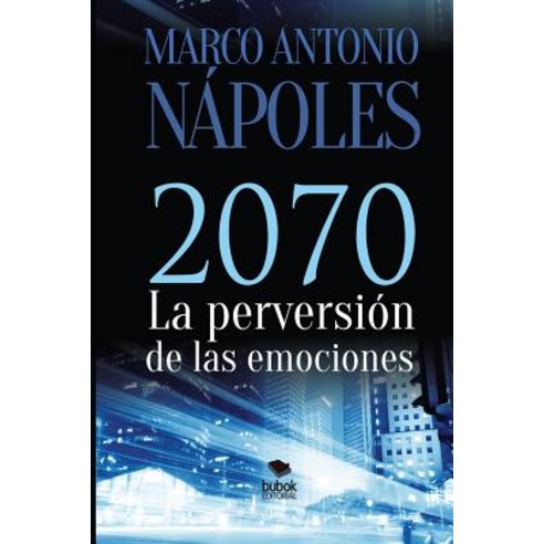 2070 La Perversion de Las Emociones Paperback, Createspace