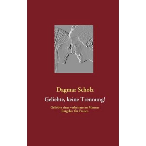 Geliebte Keine Trennung! Paperback, Books on Demand