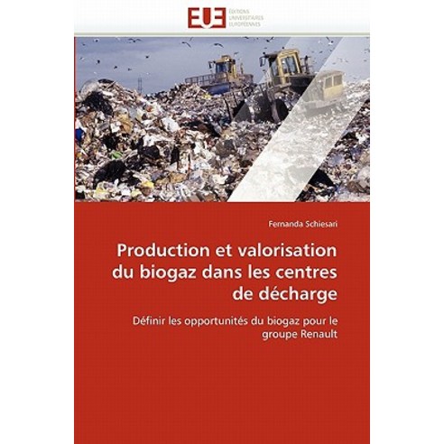 Production Et Valorisation Du Biogaz Dans Les Centres de Decharge Paperback, Univ Europeenne
