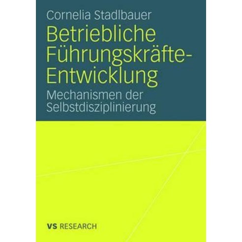 Betriebliche Fuhrungskrafte-Entwicklung: Mechanismen Der Selbstdisziplinierung Paperback, Vs Verlag Fur Sozialwissenschaften