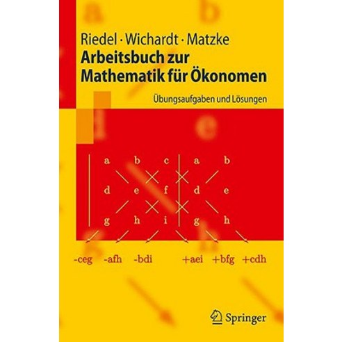 Arbeitsbuch Zur Mathematik Fur Okonomen: Ubungsaufgaben Und Losungen Paperback, Springer