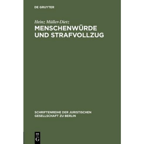 Menschenwurde Und Strafvollzug Hardcover, de Gruyter