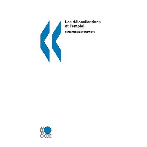 Les Dlocalisations Et L''Emploi: Tendances Et Impacts Paperback, OECD